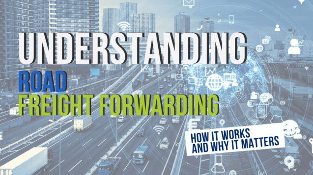 Understanding road freight forwarding
